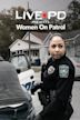 Live PD Presents: Women on Patrol