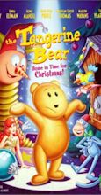 The Tangerine Bear: Home in Time for Christmas! (Video 2000) - IMDb