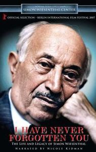 I Have Never Forgotten You: The Life & Legacy of Simon Wiesenthal