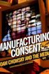 Manufacturing Consent: Noam Chomsky and the Media