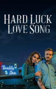 Hard Luck Love Song