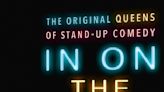 Review: 'In on the Joke' showcases trailblazing women comics