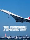 The Concorde: A Supersonic Story