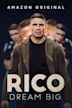 Rico: Dream Big