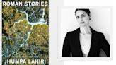 Jhumpa Lahiri on 'Roman Stories' and Adopting an Outsider’s Perspective