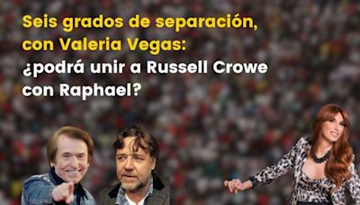 Seis grados de separación, con Valeria Vegas: ¿podrá unir a Russell Crowe con Raphael?