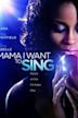 Mama, I Want to Sing! (film)