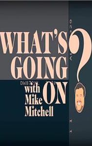 What's Going On? with Mike Mitchell