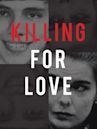 Killing for Love