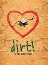 Dirt! The Movie