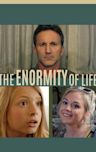 The Enormity of Life