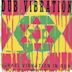 Dub Vibration: Israel Vibration in Dub