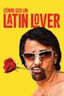 Cómo ser un latin lover