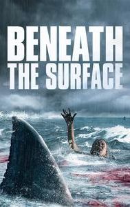 Beneath the Surface