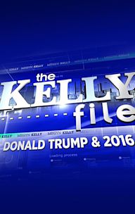 The Kelly File: Donald Trump & 2016