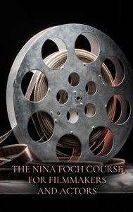 The Nina Foch Course for Filmmakers and Actors