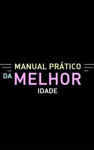 Manual Prático da Melhor Idade