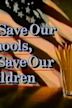 To Save Our Schools, to Save Our Children