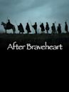 After Braveheart