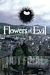 Flowers of Evil