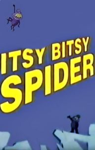 The Itsy Bitsy Spider