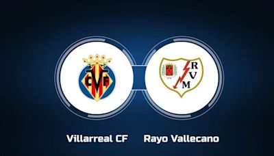 Watch Villarreal CF vs. Rayo Vallecano Online: Live Stream, Start Time