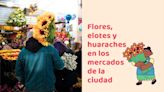 Flores, elotes y huaraches en los mercados de la ciudad