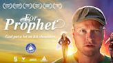 MSI Films in Association with Redbird Entertainment Announce “For Prophet” Theatrical Release | CCM Magazine