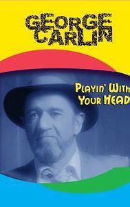 George Carlin: Playin' with Your Head