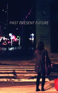 Past Present Future