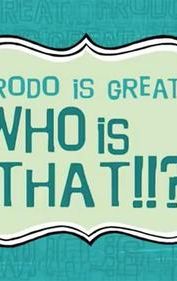 Frodo Is Great... Who Is That?!!