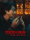 Tooth Pari: When Love Bites