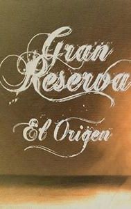 Gran Reserva. El origen