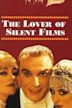 The Lover of Silent Films