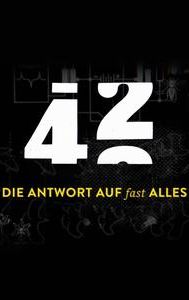 42 - Die Antwort auf fast alles