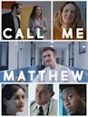 Call Me Matthew