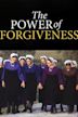 The Power of Forgiveness