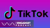 Engadget Podcast: Why TikTok will never be the same again