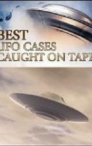 Best UFO Cases Ever Caught on Tape