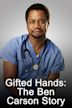 Gifted Hands: The Ben Carson Story