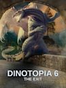 Dinotopia 6: The Exit