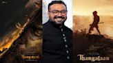 Anurag Kashyap on How ‘Thangalaan’ Inspired Him: Talks About South Cinema and North Cinema’s Visual Difference