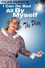 Tyler Perry's I Can Do Bad All By Myself - The Play (2002) - Posters ...