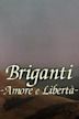 Briganti: Amore e libertà