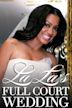 La La's Full Court Wedding