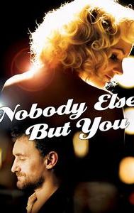 Nobody Else But You