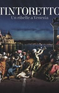 Tintoretto: Un ribelle a Venezia
