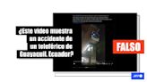 Un video de un accidente de un teleférico en Colombia se asocia erróneamente al Aerovía de Guayaquil, Ecuador