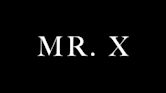 Mr. X