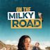 On the Milky Road - Sulla Via Lattea